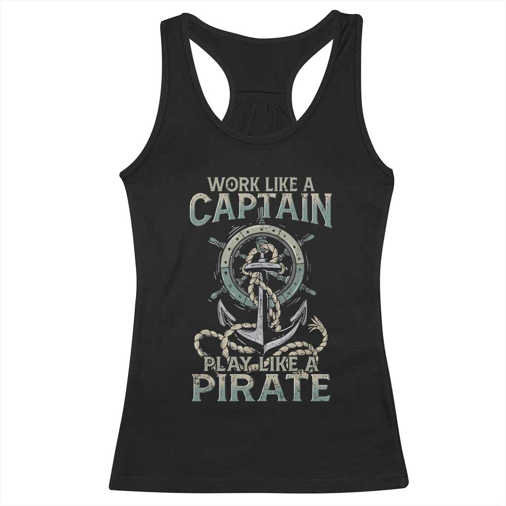 Funny Work Like A Captain Racerback Tank Top Play Like A Pirate