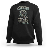 Funny Work Like A Captain Sweatshirt Play Like A Pirate