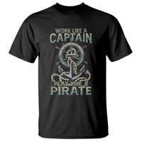 Funny Work Like A Captain T Shirt Play Like A Pirate
