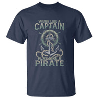 Funny Work Like A Captain T Shirt Play Like A Pirate