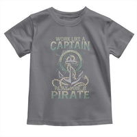 Funny Work Like A Captain Toddler T Shirt Play Like A Pirate