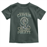 Funny Work Like A Captain Toddler T Shirt Play Like A Pirate