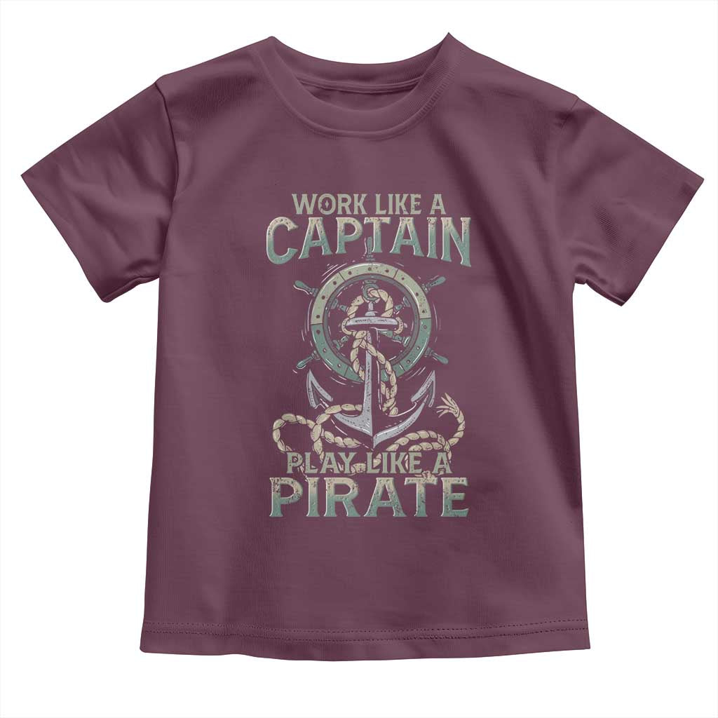 Funny Work Like A Captain Toddler T Shirt Play Like A Pirate