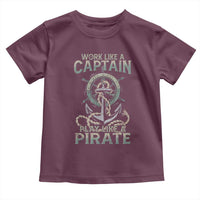 Funny Work Like A Captain Toddler T Shirt Play Like A Pirate