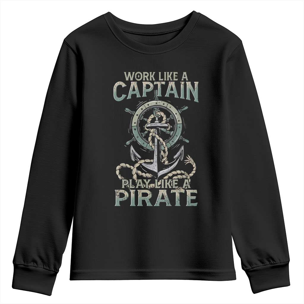 Funny Work Like A Captain Youth Sweatshirt Play Like A Pirate