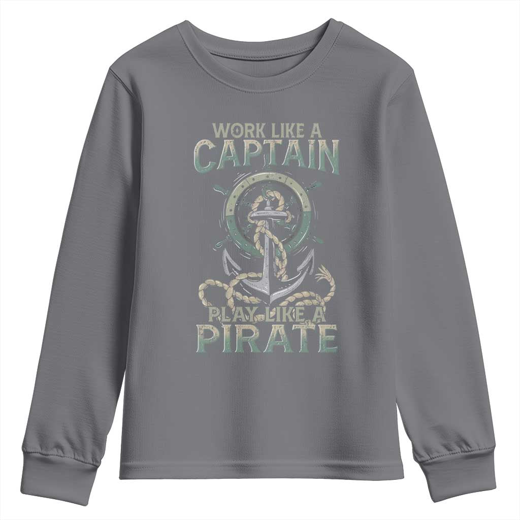 Funny Work Like A Captain Youth Sweatshirt Play Like A Pirate