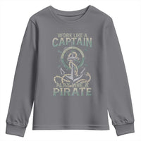 Funny Work Like A Captain Youth Sweatshirt Play Like A Pirate