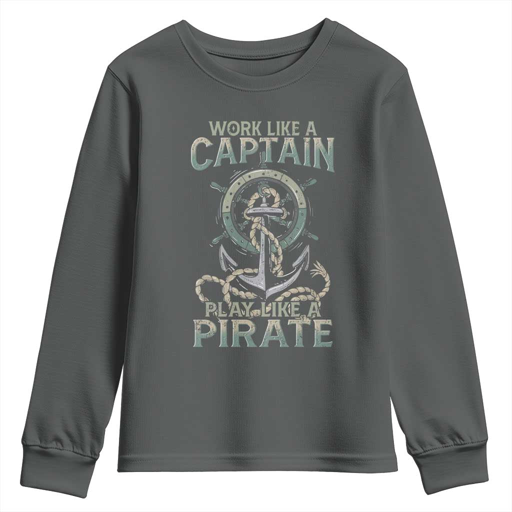 Funny Work Like A Captain Youth Sweatshirt Play Like A Pirate
