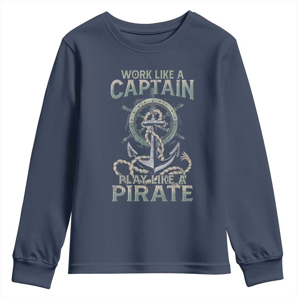 Funny Work Like A Captain Youth Sweatshirt Play Like A Pirate