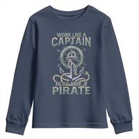 Funny Work Like A Captain Youth Sweatshirt Play Like A Pirate