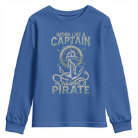 Funny Work Like A Captain Youth Sweatshirt Play Like A Pirate