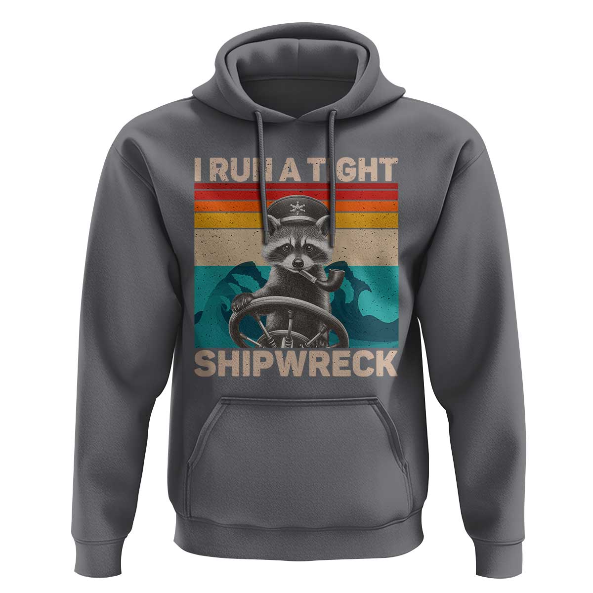 Funny Raccoon Captain Hoodie I Run A Tight Shipwreck