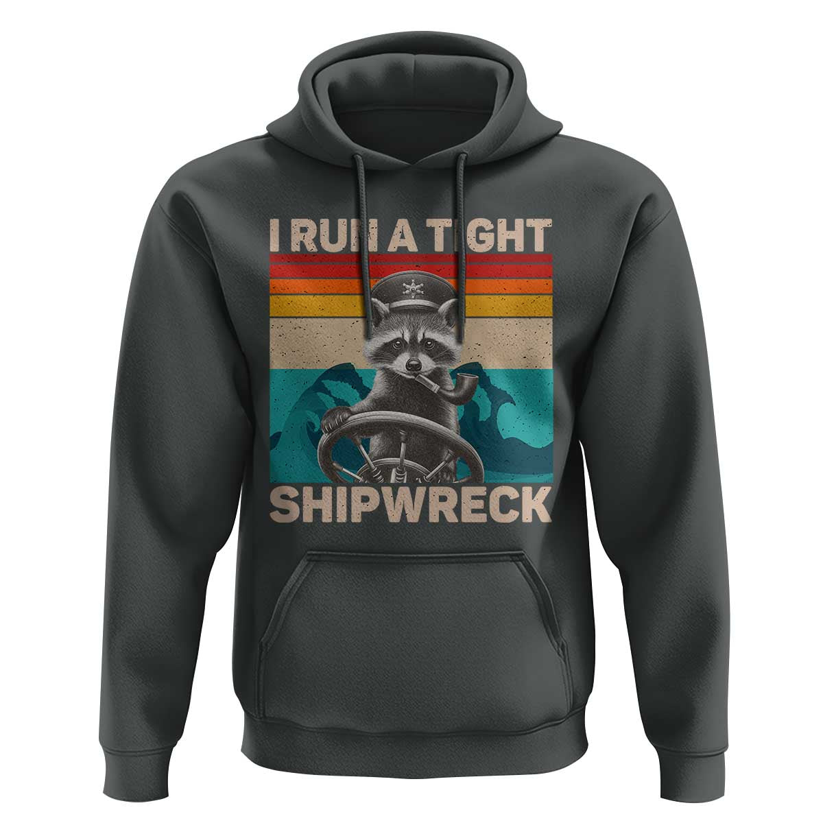 Funny Raccoon Captain Hoodie I Run A Tight Shipwreck
