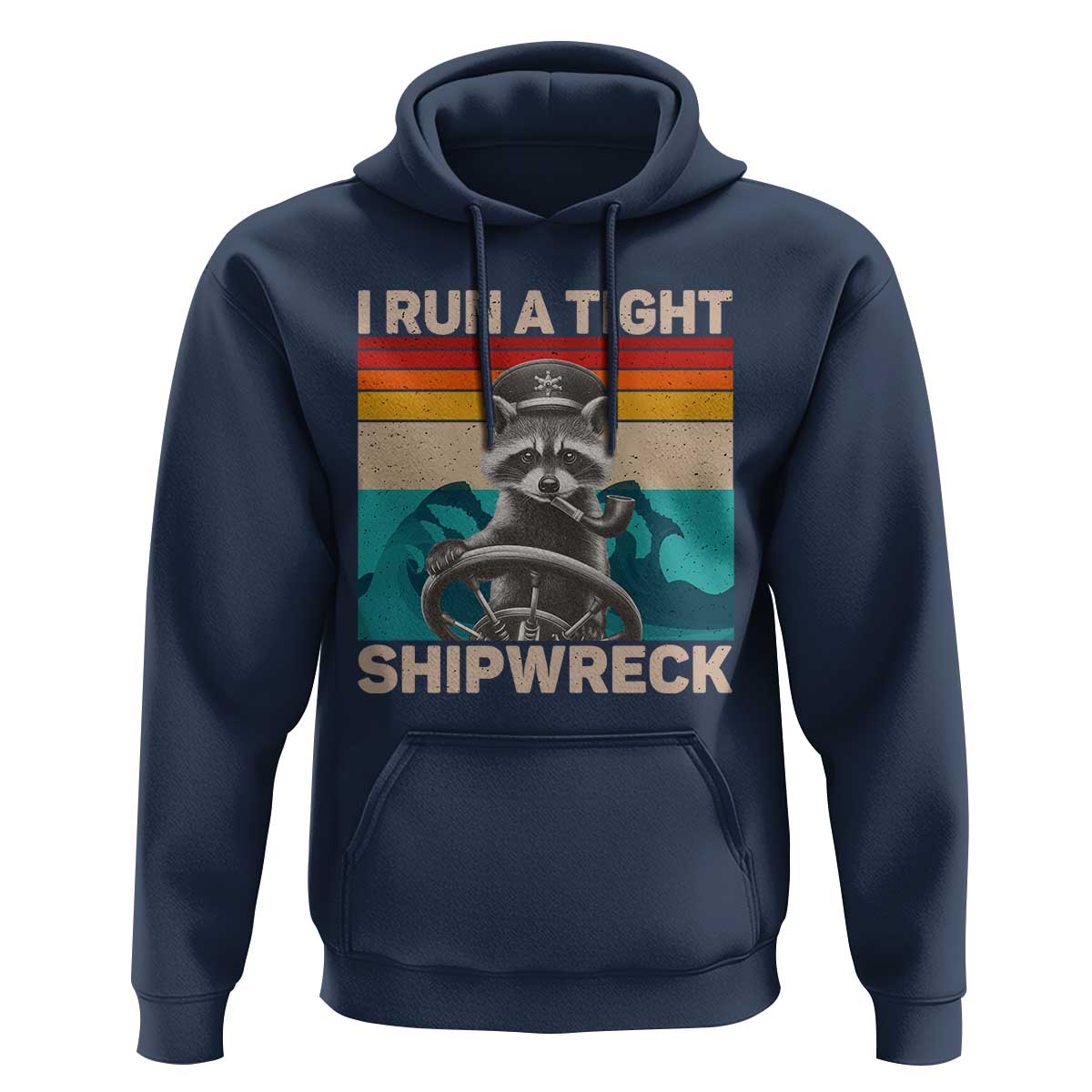 Funny Raccoon Captain Hoodie I Run A Tight Shipwreck