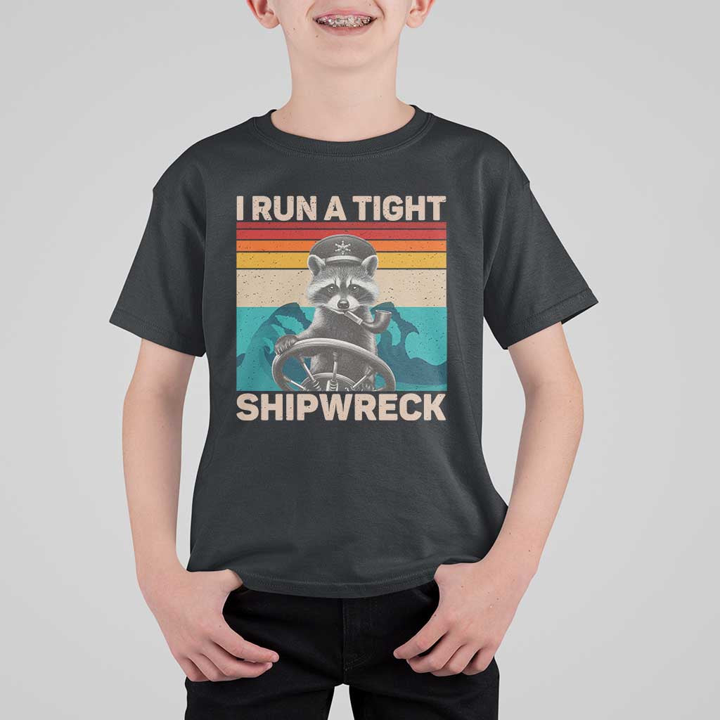 Funny Raccoon Captain T Shirt For Kid I Run A Tight Shipwreck