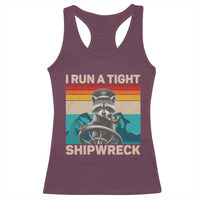 Funny Raccoon Captain Racerback Tank Top I Run A Tight Shipwreck