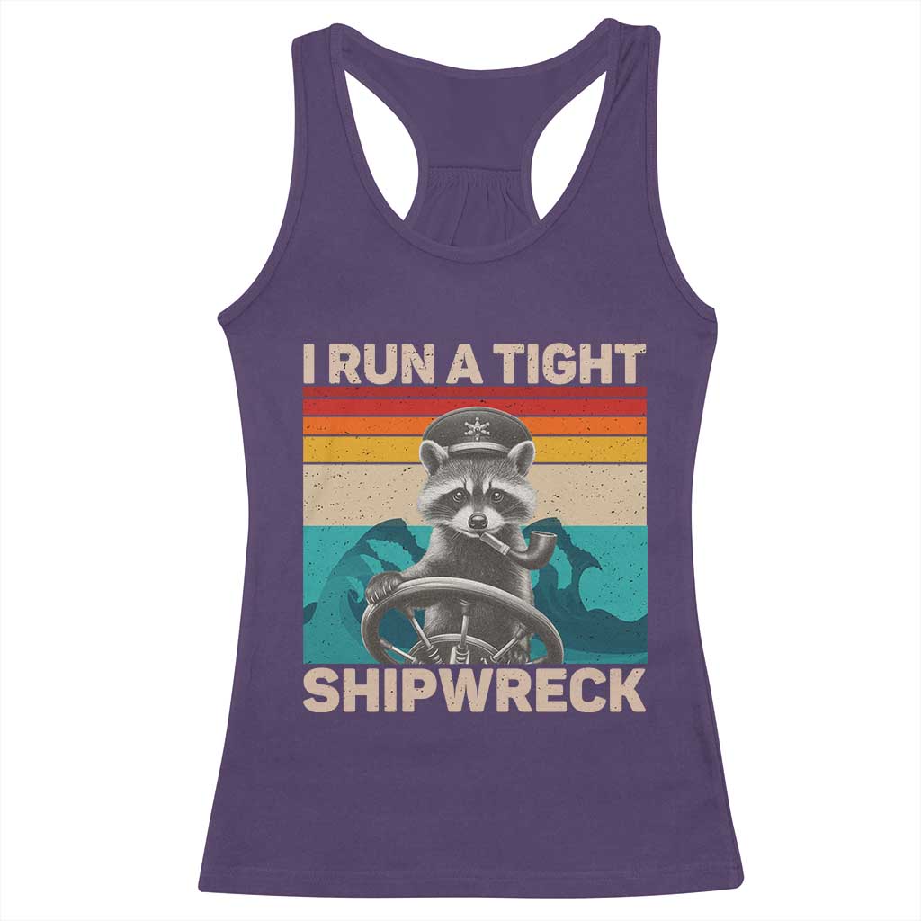 Funny Raccoon Captain Racerback Tank Top I Run A Tight Shipwreck