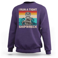 Funny Raccoon Captain Sweatshirt I Run A Tight Shipwreck
