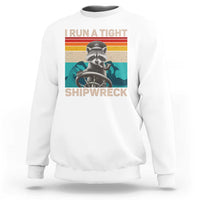 Funny Raccoon Captain Sweatshirt I Run A Tight Shipwreck