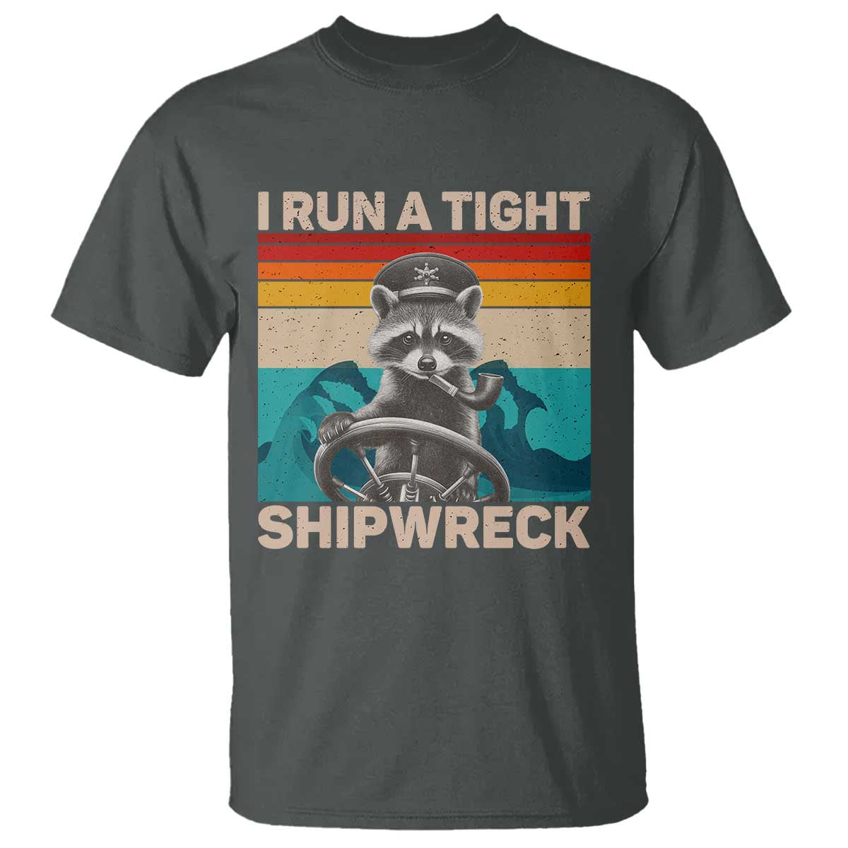 Funny Raccoon Captain T Shirt I Run A Tight Shipwreck