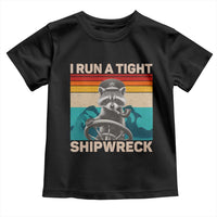 Funny Raccoon Captain Toddler T Shirt I Run A Tight Shipwreck