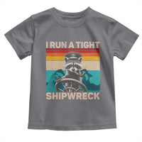 Funny Raccoon Captain Toddler T Shirt I Run A Tight Shipwreck