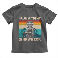 Funny Raccoon Captain Toddler T Shirt I Run A Tight Shipwreck
