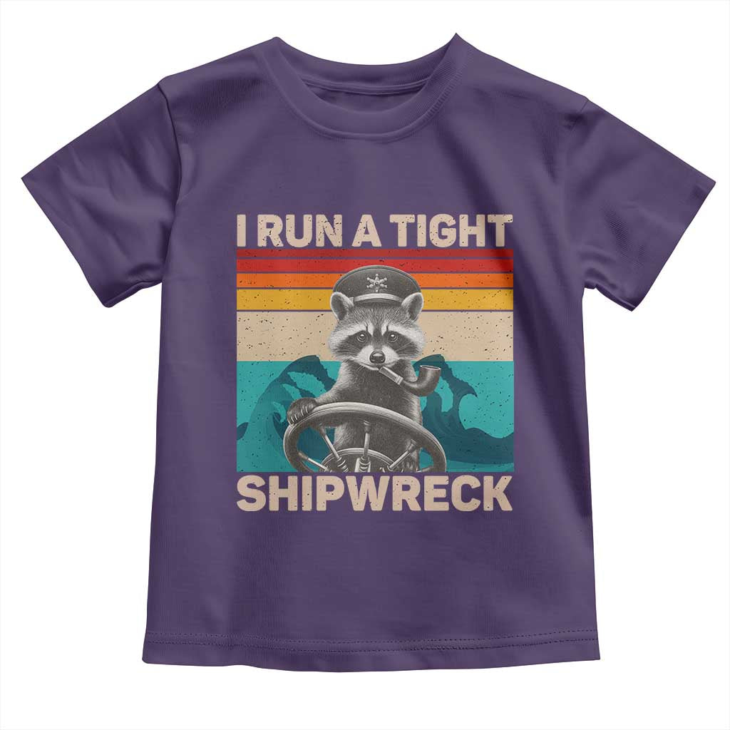 Funny Raccoon Captain Toddler T Shirt I Run A Tight Shipwreck