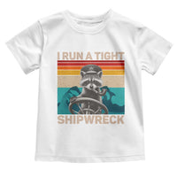 Funny Raccoon Captain Toddler T Shirt I Run A Tight Shipwreck