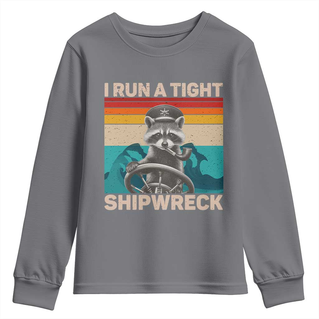 Funny Raccoon Captain Youth Sweatshirt I Run A Tight Shipwreck