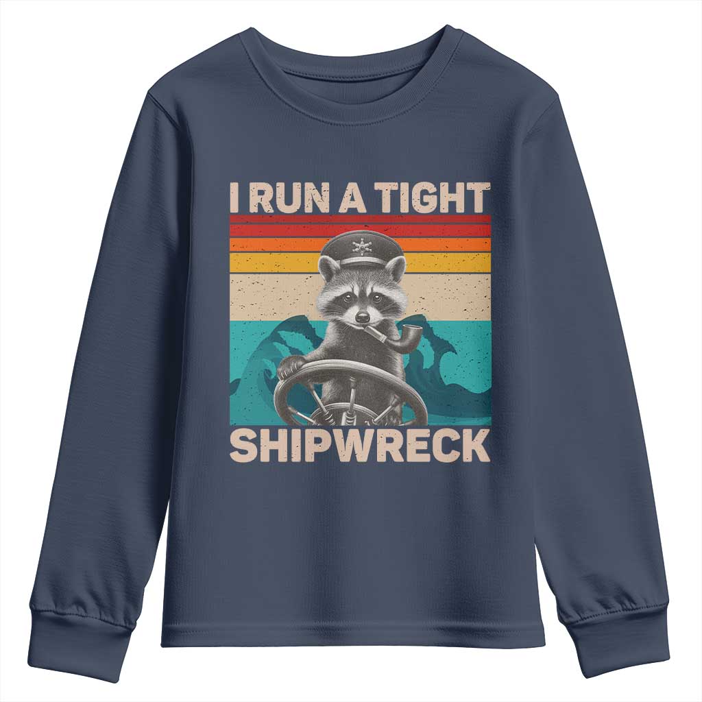 Funny Raccoon Captain Youth Sweatshirt I Run A Tight Shipwreck