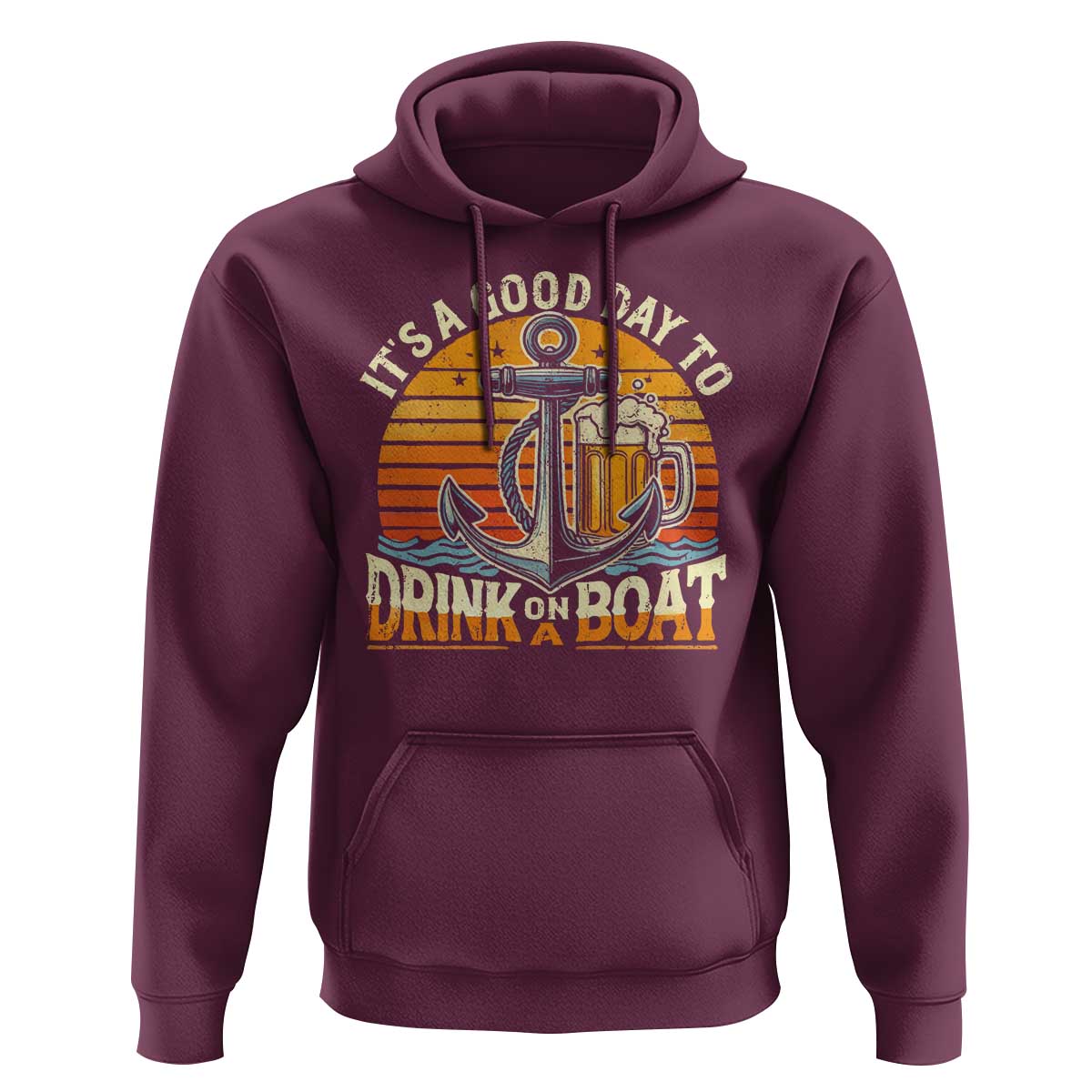 It's A Good Day To Drink On A Boat Hoodie Retro Sunset