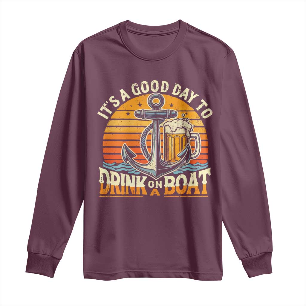 It's A Good Day To Drink On A Boat Long Sleeve Shirt Retro Sunset