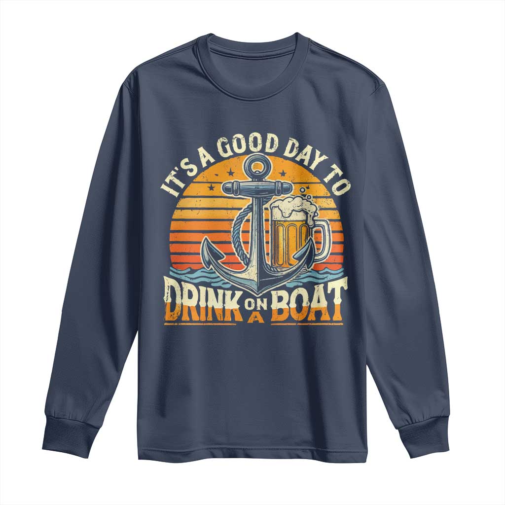 It's A Good Day To Drink On A Boat Long Sleeve Shirt Retro Sunset
