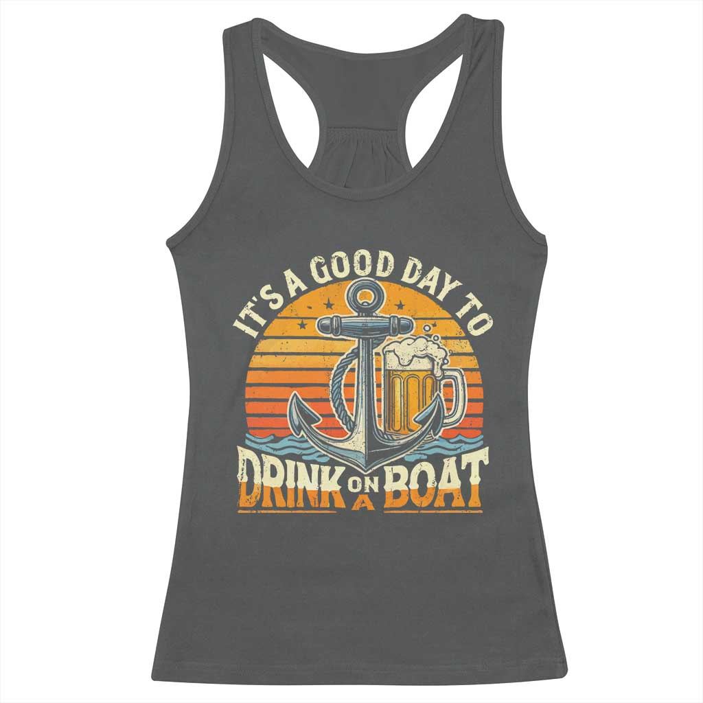 It's A Good Day To Drink On A Boat Racerback Tank Top Retro Sunset