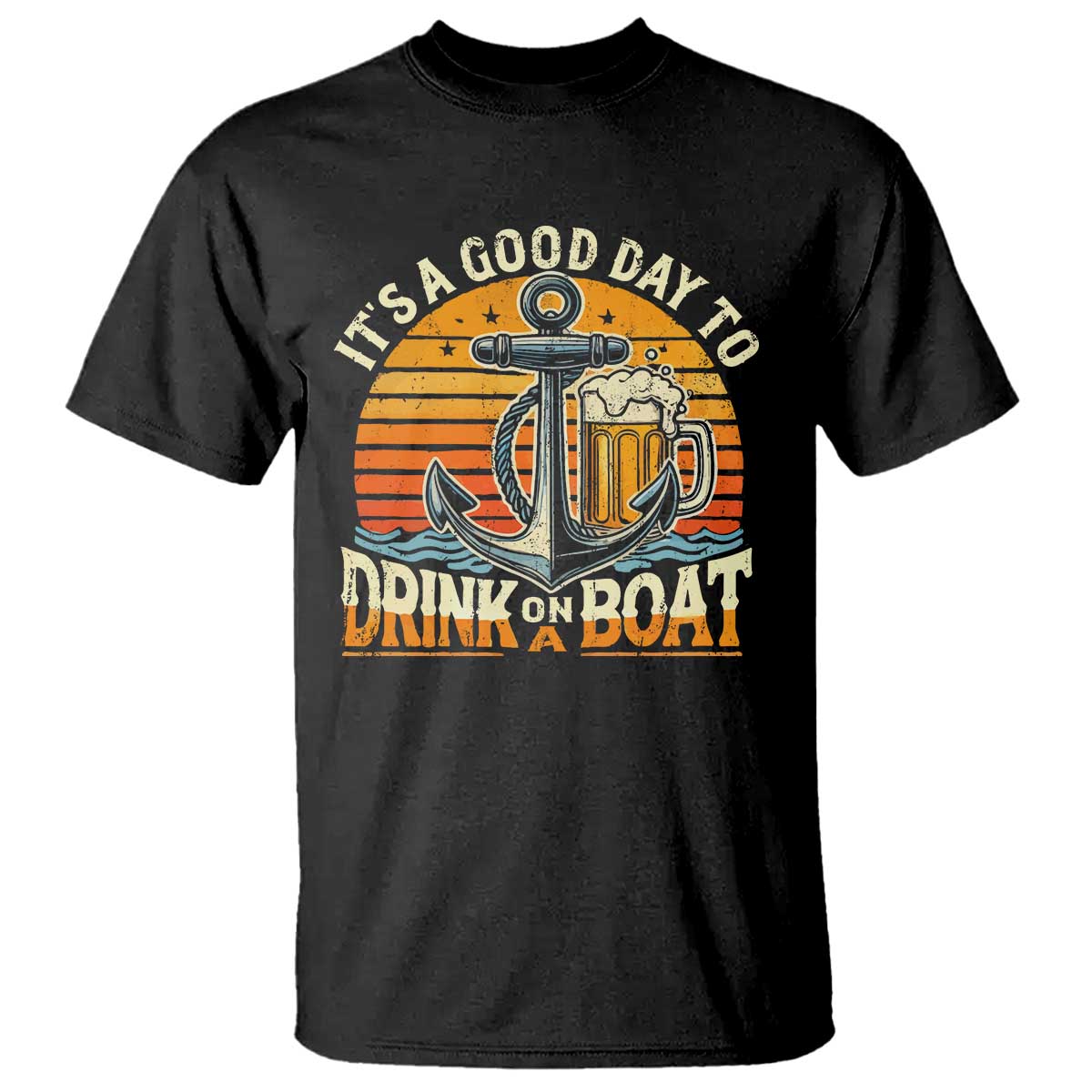 It's A Good Day To Drink On A Boat T Shirt Retro Sunset