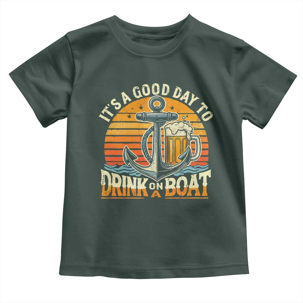 It's A Good Day To Drink On A Boat Toddler T Shirt Retro Sunset