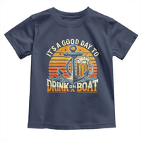 It's A Good Day To Drink On A Boat Toddler T Shirt Retro Sunset