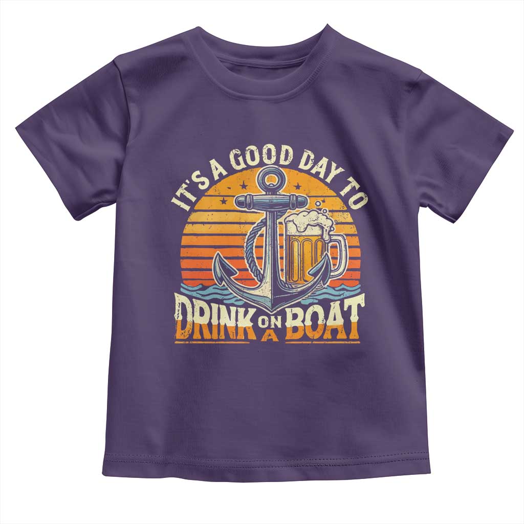 It's A Good Day To Drink On A Boat Toddler T Shirt Retro Sunset