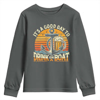It's A Good Day To Drink On A Boat Youth Sweatshirt Retro Sunset