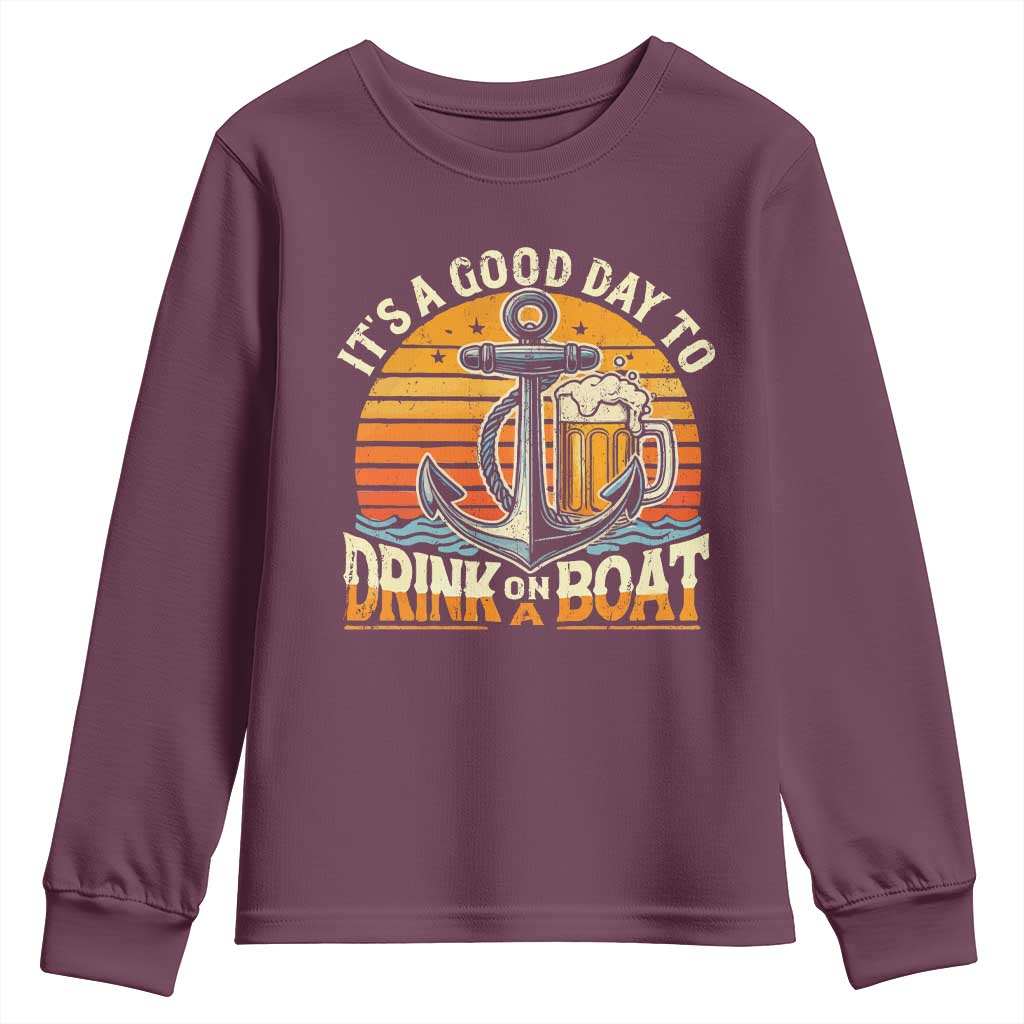 It's A Good Day To Drink On A Boat Youth Sweatshirt Retro Sunset
