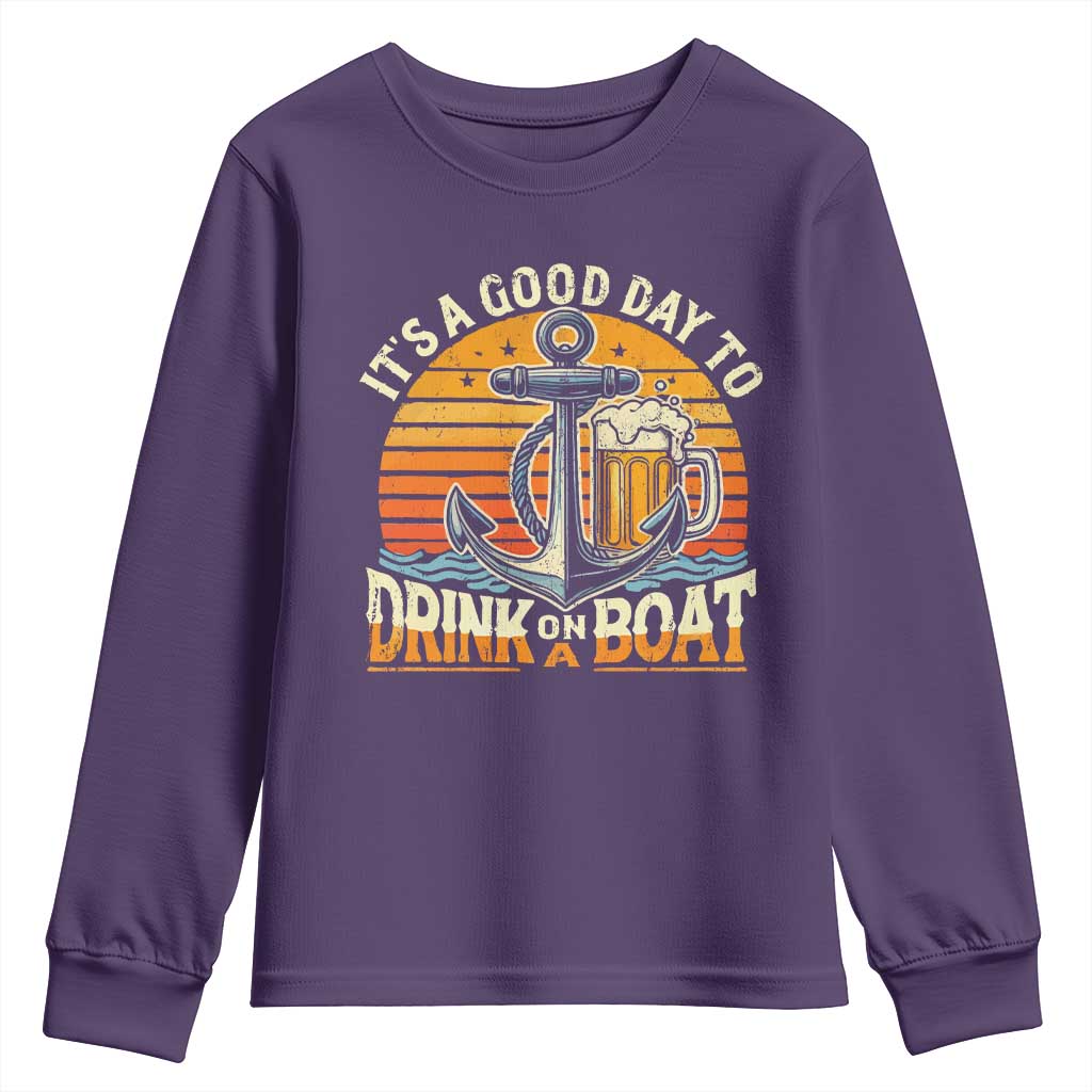 It's A Good Day To Drink On A Boat Youth Sweatshirt Retro Sunset