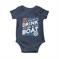 It's A Good Day To Drink On A Boat Baby Onesie