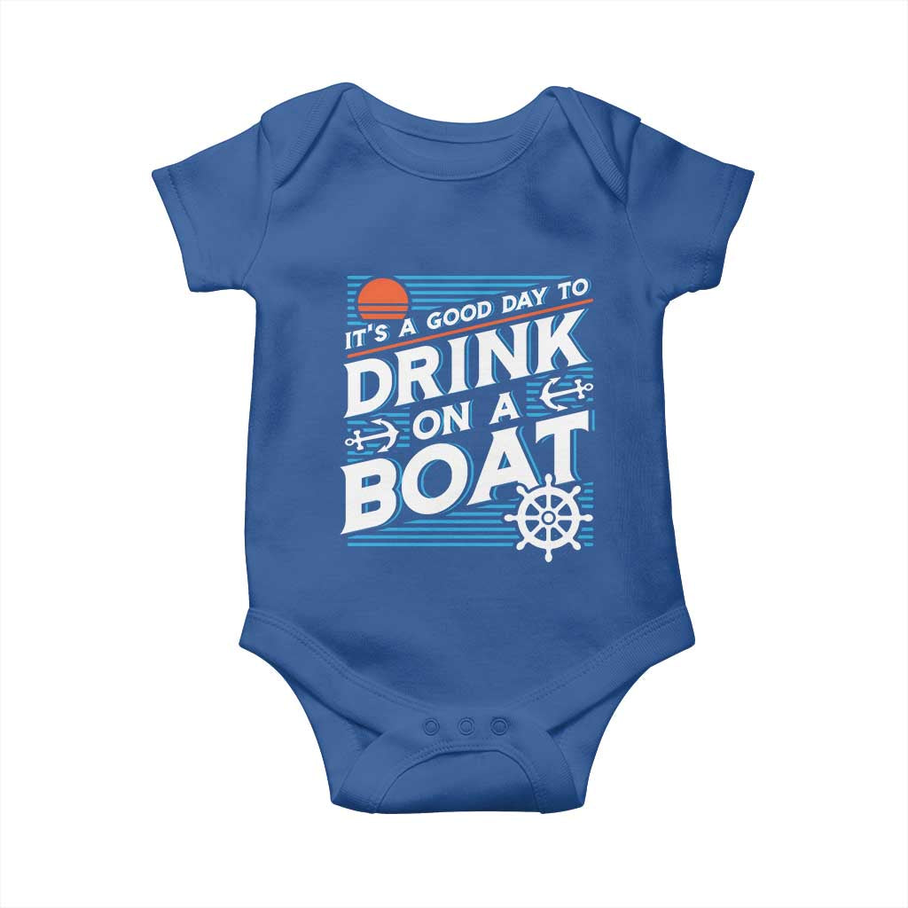 It's A Good Day To Drink On A Boat Baby Onesie