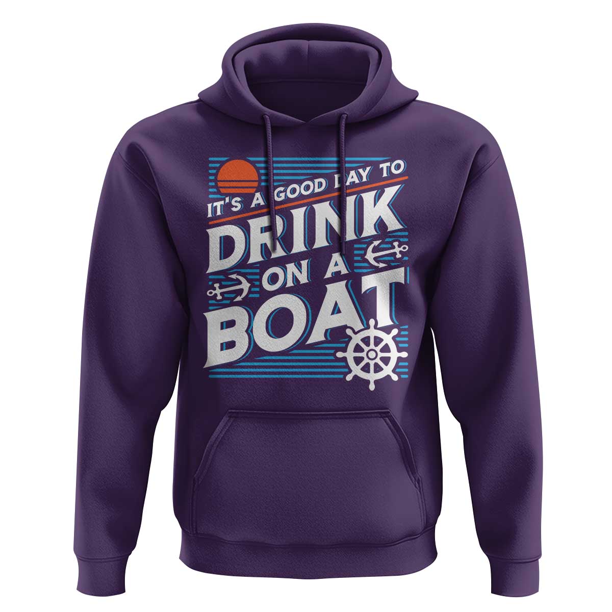 It's A Good Day To Drink On A Boat Hoodie