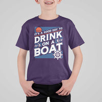 It's A Good Day To Drink On A Boat T Shirt For Kid