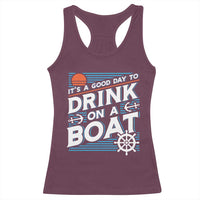 It's A Good Day To Drink On A Boat Racerback Tank Top