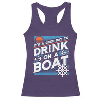 It's A Good Day To Drink On A Boat Racerback Tank Top
