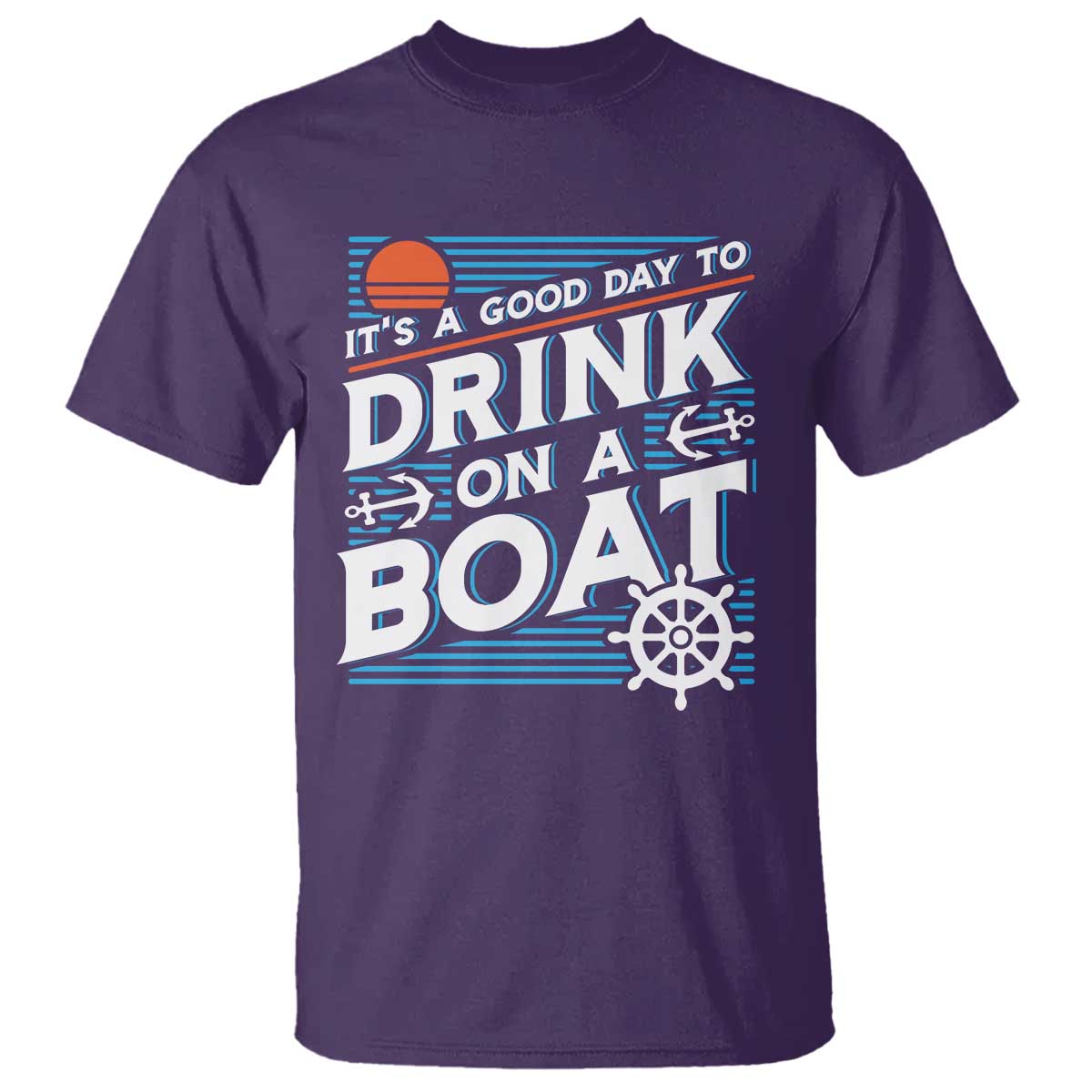 It's A Good Day To Drink On A Boat T Shirt