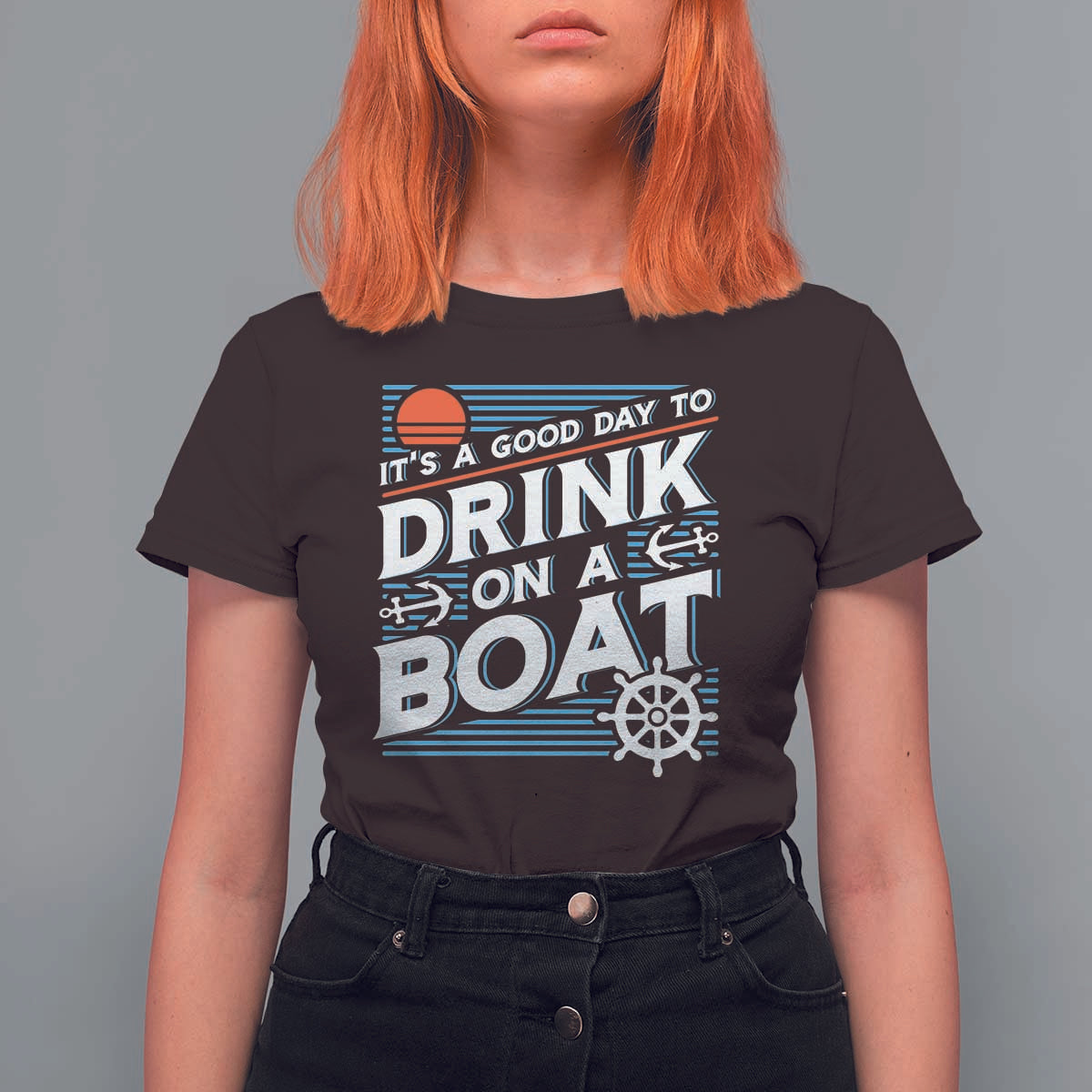 It's A Good Day To Drink On A Boat T Shirt For Women